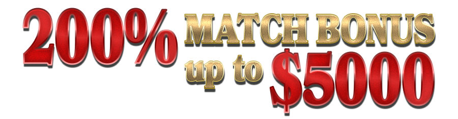 200% Match Bonus up to $5000