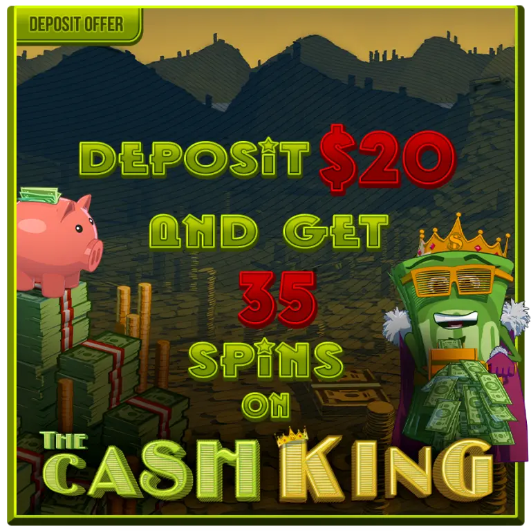 Deposit and Get 35 Spins on The Cash King